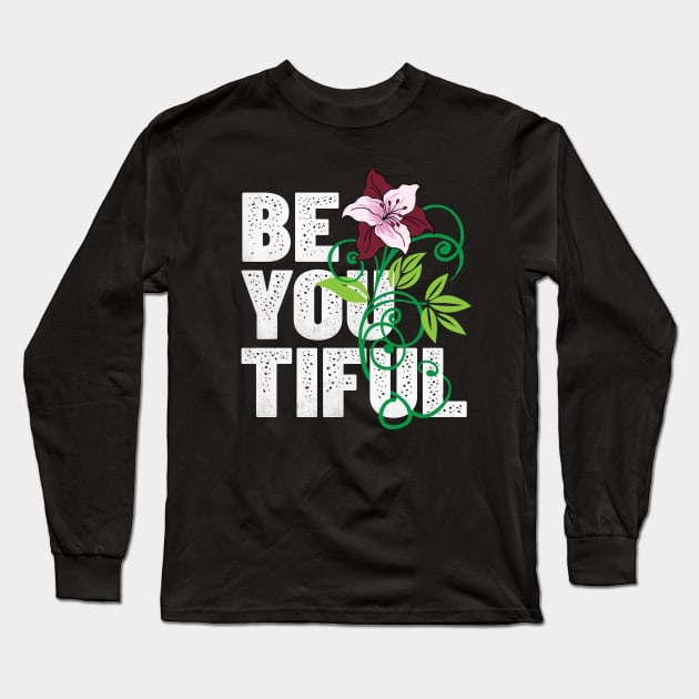 beautiful, be you tiful Long Sleeve T-Shirt by ThyShirtProject - Affiliate